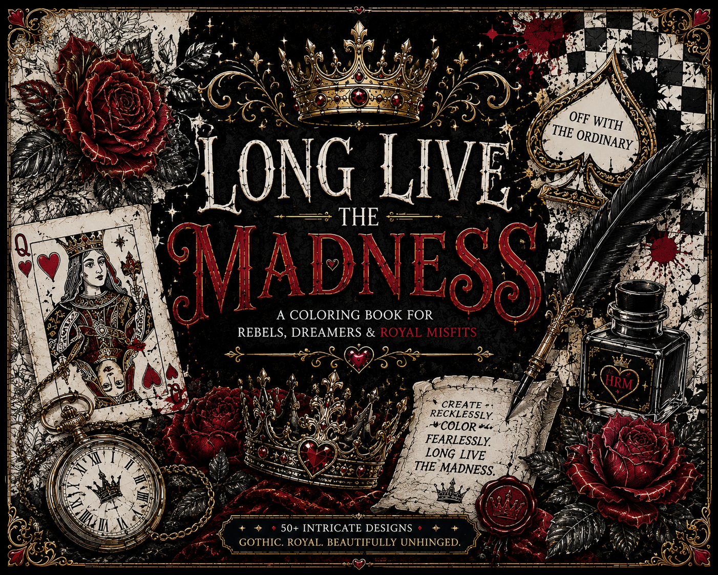Long Live the Madness / A Printable Adult Coloring Book for People Who Feel Too
Much — 50 Illustrated Declarations to Color In