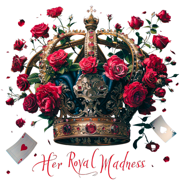 Her Royal Madness